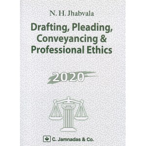 Jhabvala Law Series: Drafting, Pleading, Conveyancing and Professional Ethics for BSL & LL.B by N. H. Jhabvala | C. Jamnadas & Co.